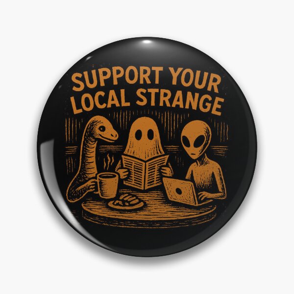Item preview, Support your local strange designed and sold by *luckysol*.