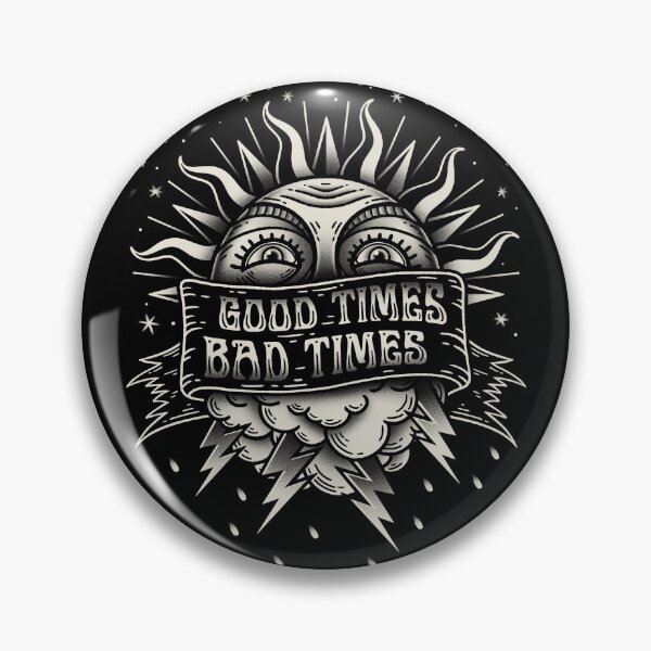 Item preview, Good Times Bad Times designed and sold by Getsousa.