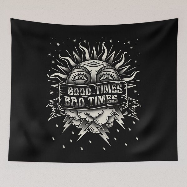 Item preview, Good Times Bad Times designed and sold by Getsousa.