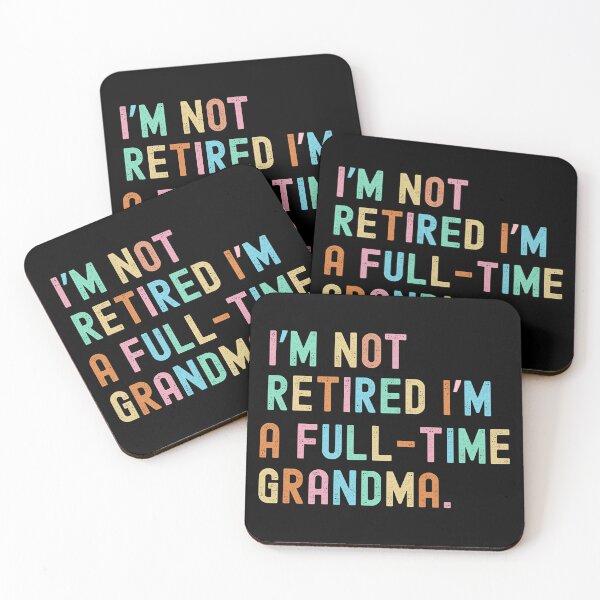 Item preview, I’m Not Retired, I’m a Full Time Grandma designed and sold by stephenflashart.