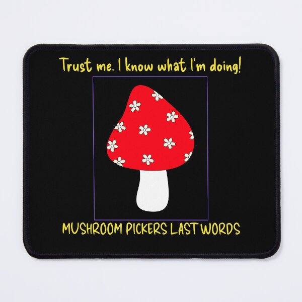 Item preview, Fall: Mushroom pickers last words designed and sold by AlfredsTees.
