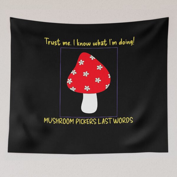 Item preview, Fall: Mushroom pickers last words designed and sold by AlfredsTees.