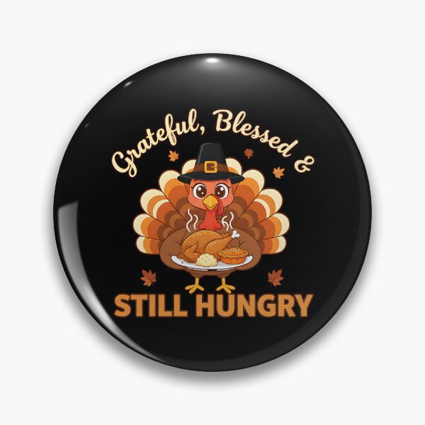 Item preview, Grateful Blessed Still Hungry Turkey Cartoon designed and sold by Silent Watch Threads..