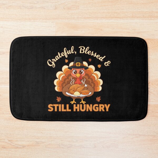 Item preview, Grateful Blessed Still Hungry Turkey Cartoon designed and sold by Silent Watch Threads..