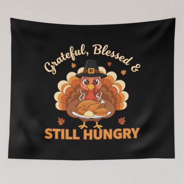 Item preview, Grateful Blessed Still Hungry Turkey Cartoon designed and sold by Silent Watch Threads..