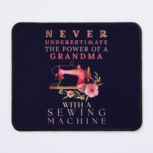 Item preview, Never Understimate The Power Of A Grandma With Sewing Machine - Grandma With A Sewing Machine designed and sold by Wiss2Arts.