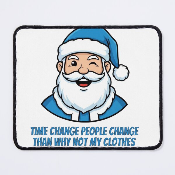 Item preview, Time Change, Clothes Change. The Blue Santa's Wardrobe Query. designed and sold by ZyVoAli.