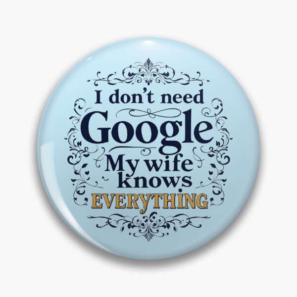 Item preview, I Don't Need Google My Wife Knows Everything designed and sold by SholoStudio.