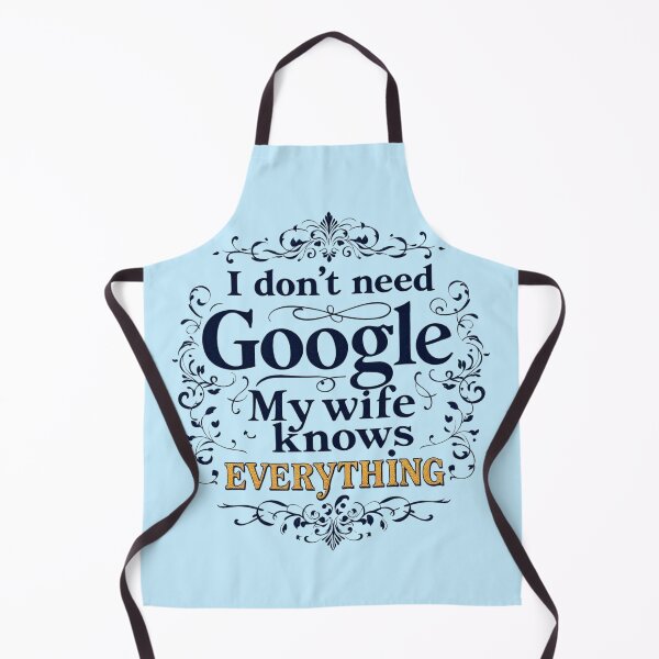 Item preview, I Don't Need Google My Wife Knows Everything designed and sold by SholoStudio.