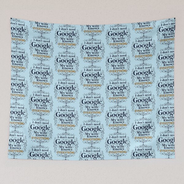 Item preview, I Don't Need Google My Wife Knows Everything designed and sold by SholoStudio.