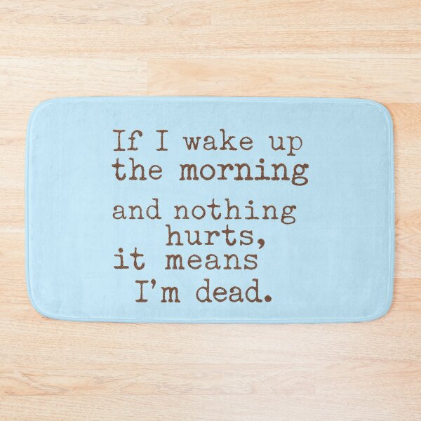 Item preview, If Nothing Hurts I'm Dead Funny Aging Quote designed and sold by SholoStudio.