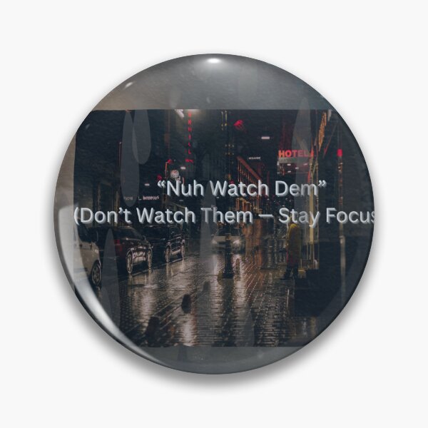 Item preview, “Nuh Watch Dem” (Don’t Watch Them — Stay Focused) designed and sold by kerissfantasyart .