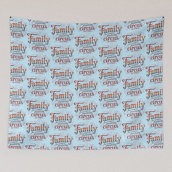 Item preview, Family Longest Running Circus Funny Quote Art designed and sold by SholoStudio.