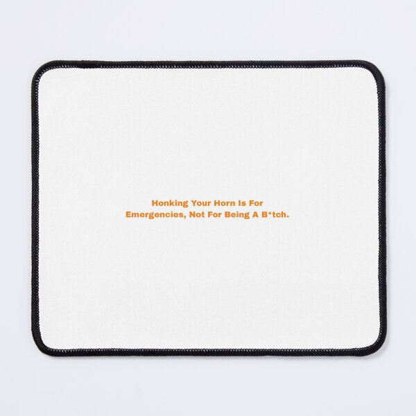 Item preview, Honking Your Horn Is For Emergencies Text Stickers Prints Wall Art Car Shirts Stationary Gift designed and sold by Saritas Boutique Shop.