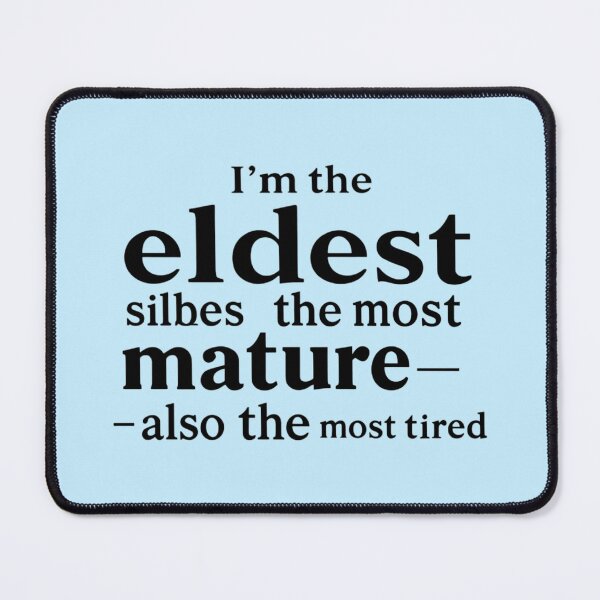 Item preview, Eldest Sibling Most Mature Also Most Tired Quote designed and sold by SholoStudio.