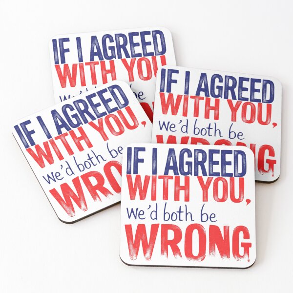 Item preview, If I Agreed With You We'd Both Be Wrong designed and sold by SholoStudio.