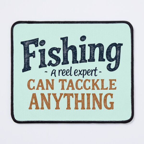 Item preview, Fishing A Reel Expert Can Tackle Anything designed and sold by SholoStudio.