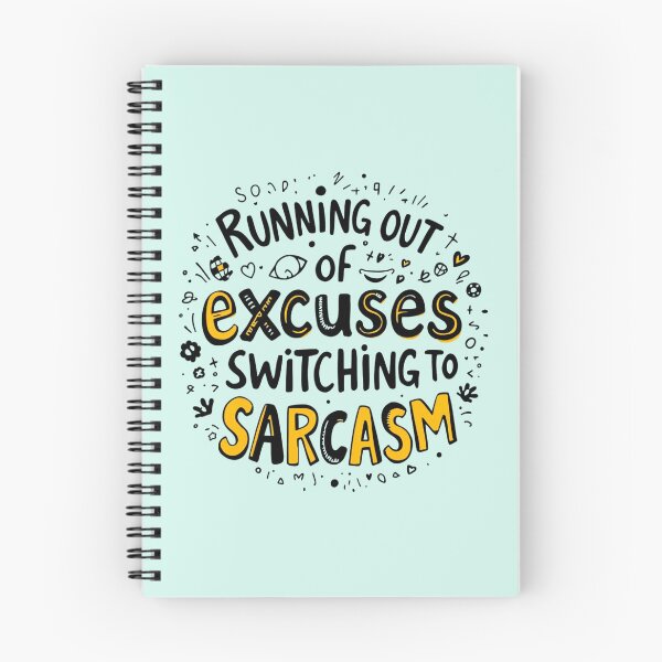 Item preview, Running Out of Excuses Switching to Sarcasm designed and sold by SholoStudio.