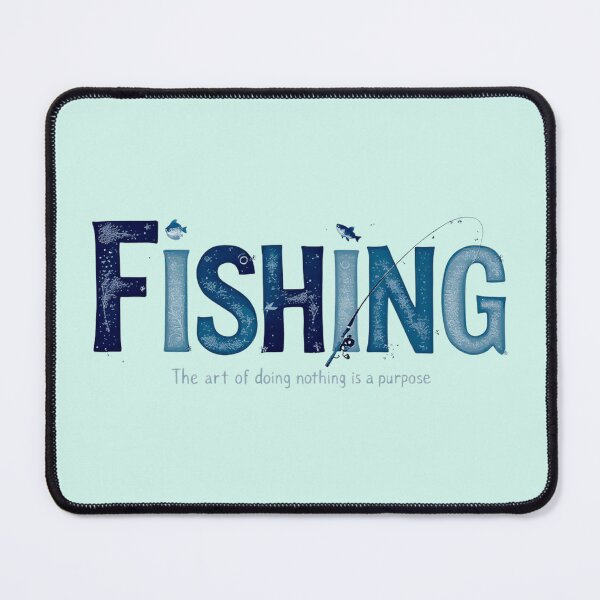Item preview, Fishing – The Art of Doing Nothing with a Purpose designed and sold by SholoStudio.