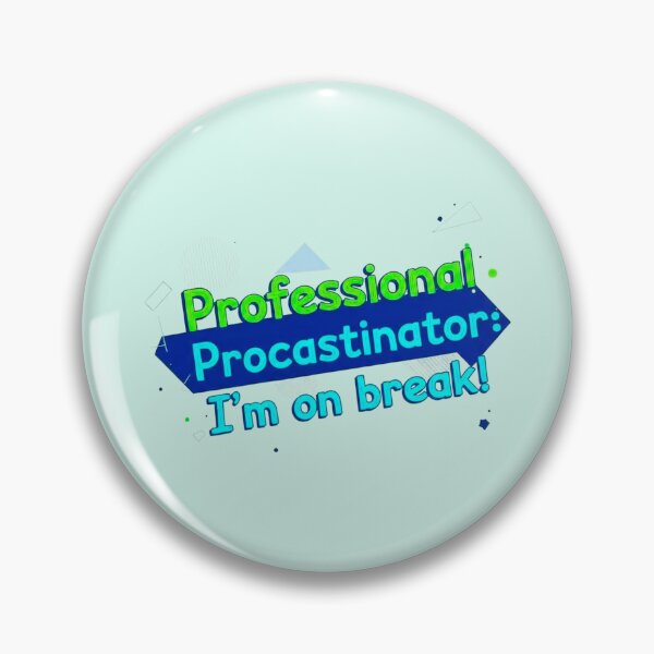 Item preview, Procrastination Humor Quote – Professional Procrastinator designed and sold by SholoStudio.