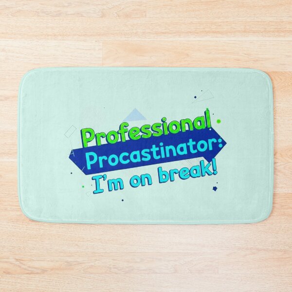 Item preview, Procrastination Humor Quote – Professional Procrastinator designed and sold by SholoStudio.