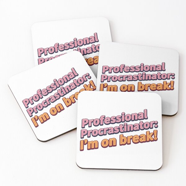 Item preview, Professional Procrastinator On Break Funny Quote designed and sold by SholoStudio.