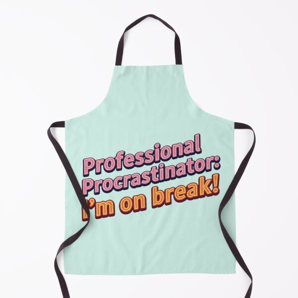 Item preview, Professional Procrastinator On Break Funny Quote designed and sold by SholoStudio.