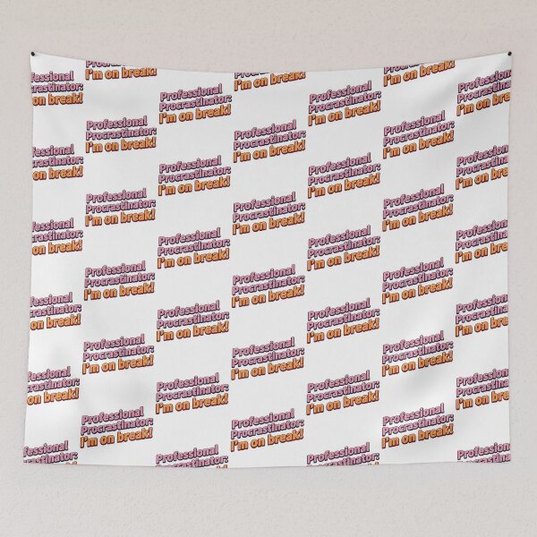 Item preview, Professional Procrastinator On Break Funny Quote designed and sold by SholoStudio.