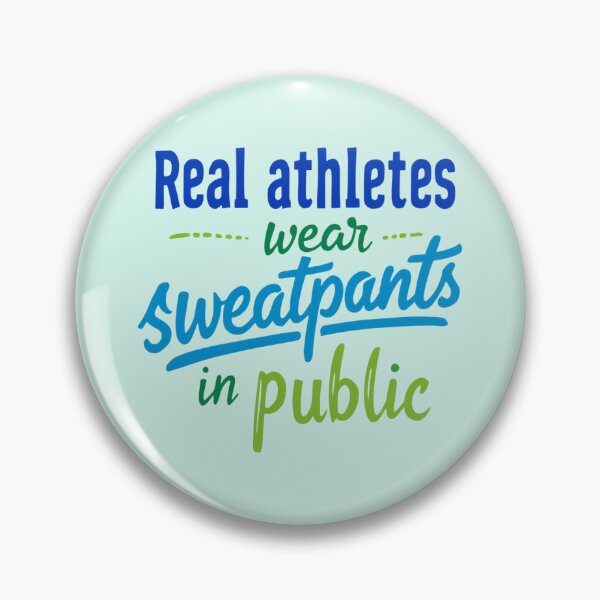 Item preview, Real Athletes Wear Sweatpants in Public Quote designed and sold by SholoStudio.