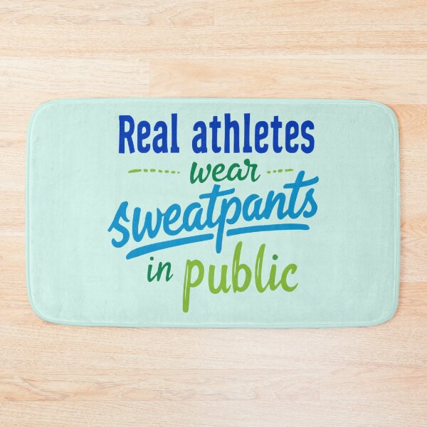 Item preview, Real Athletes Wear Sweatpants in Public Quote designed and sold by SholoStudio.