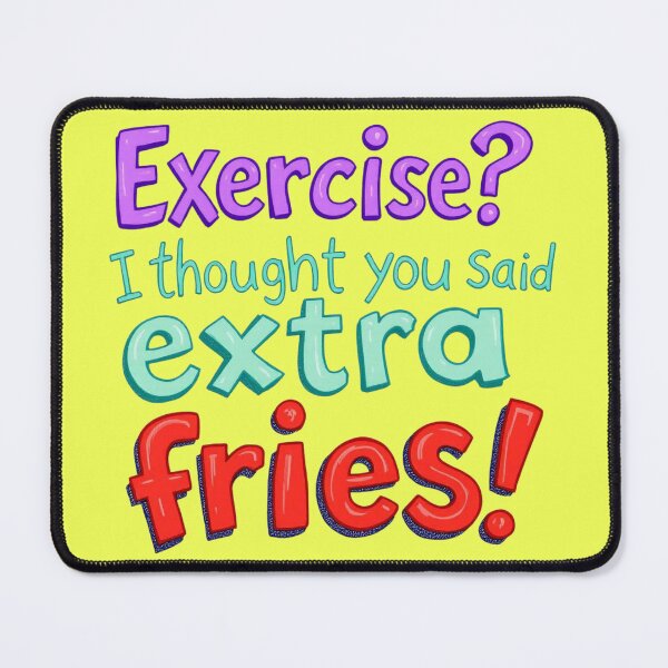 Item preview, Funny Quote "Exercise? I Thought You Said Extra Fries!" Typography designed and sold by SholoStudio.
