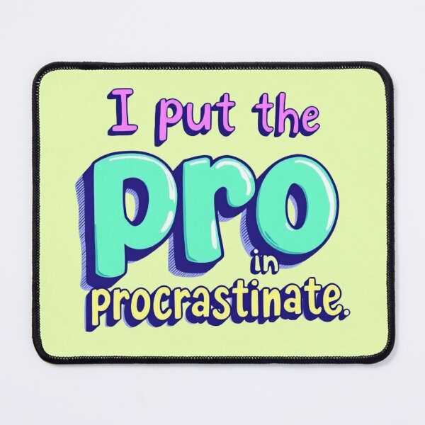 Item preview, Funny Quote "I Put The Pro In Procrastinate" Typography designed and sold by SholoStudio.