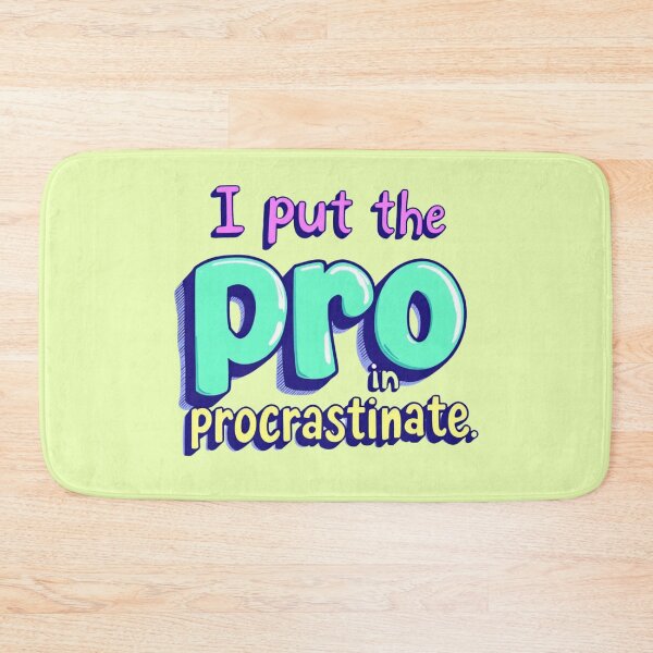 Item preview, Funny Quote "I Put The Pro In Procrastinate" Typography designed and sold by SholoStudio.