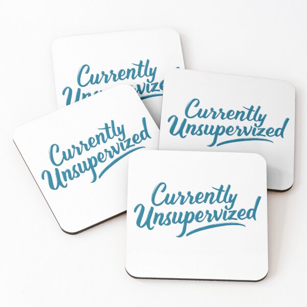 Item preview, Currently Unsupervised Funny Quote designed and sold by SholoStudio.