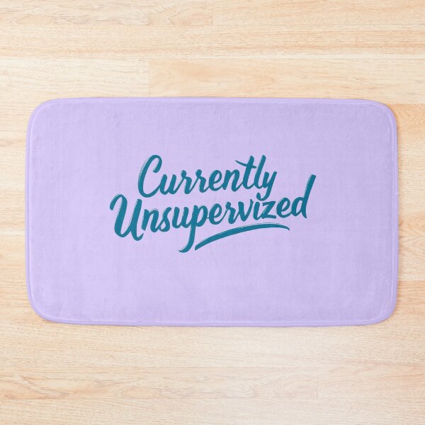 Item preview, Currently Unsupervised Funny Quote designed and sold by SholoStudio.