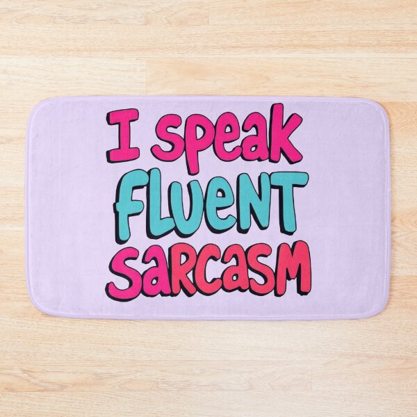 Item preview, I Speak Fluent Sarcasm Quote designed and sold by SholoStudio.