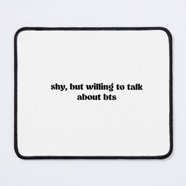 Item preview, shy but willing to discuss bts designed and sold by shezzastardis.