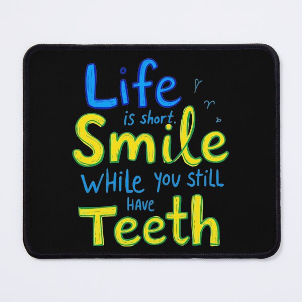 Item preview, Funny Quote Typography – "Life is Short, Smile While You Still Have Teeth" designed and sold by SholoStudio.