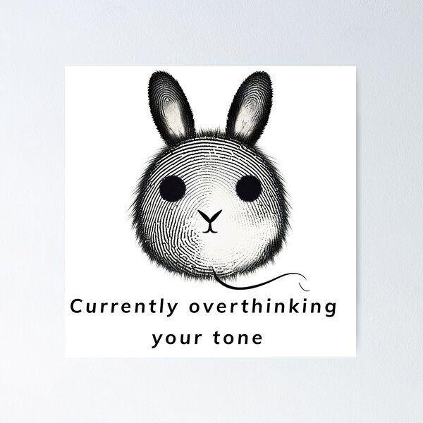 Item preview, Currently Overthinking Your Tone - Sarcastic Bunny Minimalist Design designed and sold by SillentDesign.