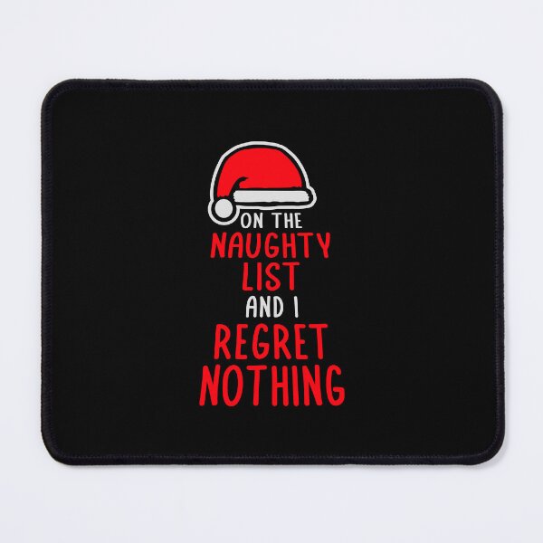 Item preview, On The Naughty List And I Regret Nothing Funny Quote designed and sold by shirt-o-mat.