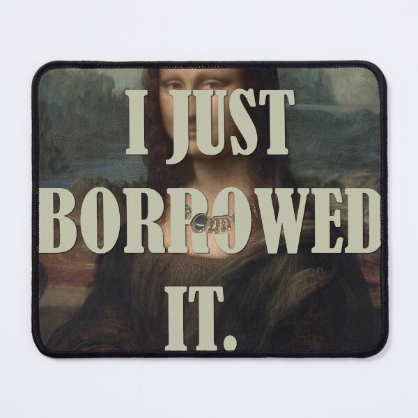 Item preview, Mona Lisa Wearing Stolen Jewels – Just Borrowed It designed and sold by zaMAJAvanje.