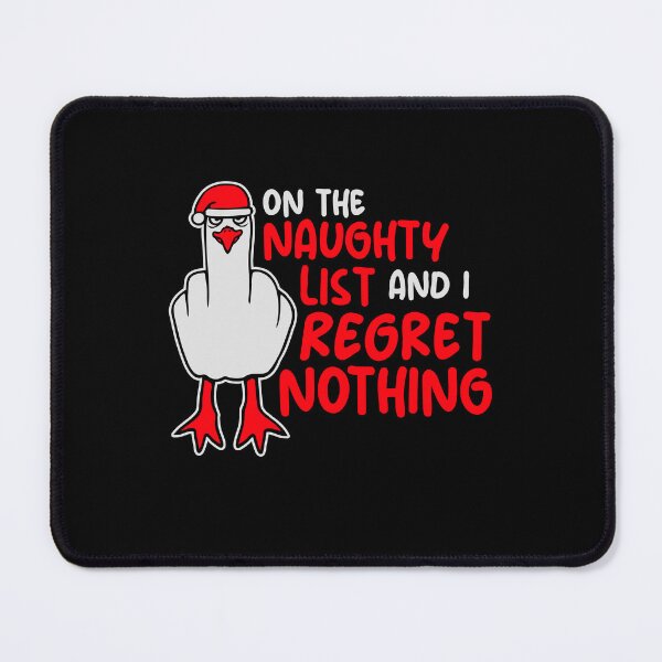 Item preview, On The Naughty List And I Regret Nothing Seagull designed and sold by shirt-o-mat.