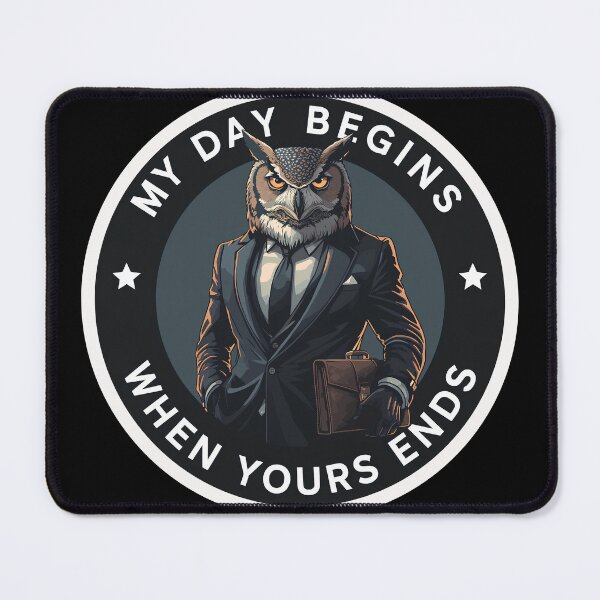 Item preview, My Day Begins When Yours Ends designed and sold by Art Intelligence.