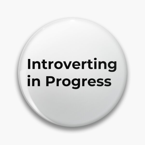 Item preview, Introverting in Progress designed and sold by Low Social Battery Club.