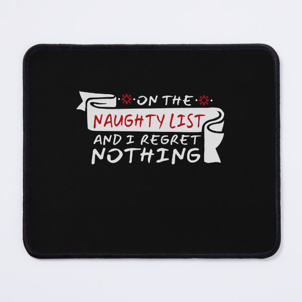 Item preview, On The Naughty List And I Regret Nothing Funny Quote designed and sold by shirt-o-mat.