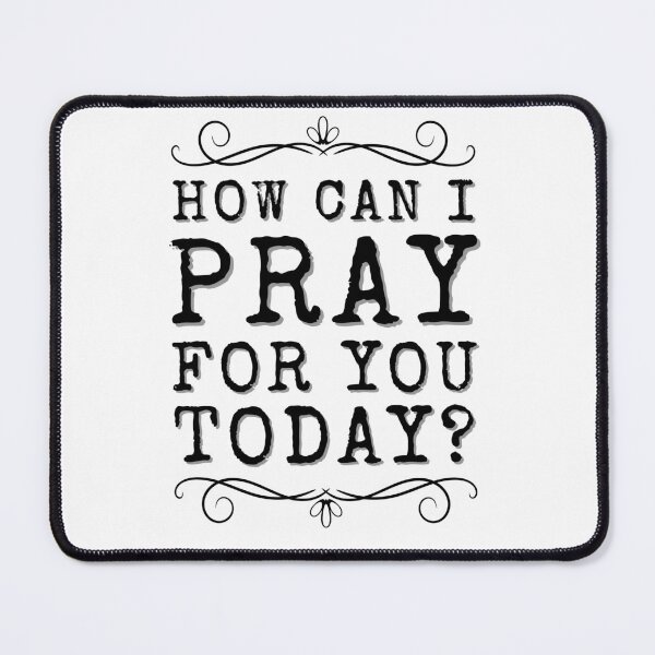 Item preview, How Can I Pray For You Today Christian Prayer designed and sold by Pishpunta.