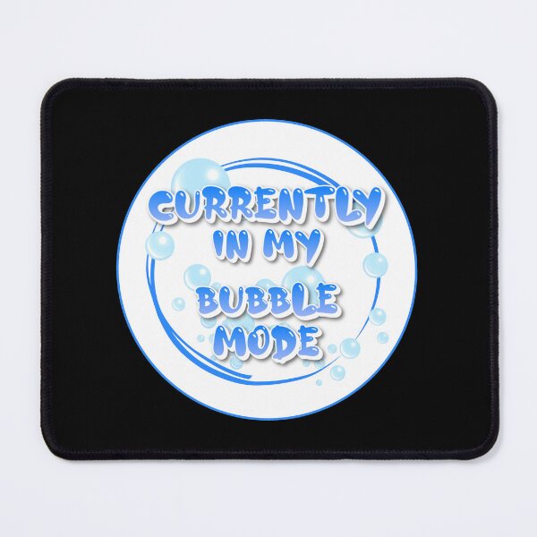 Item preview, Currently In My Bubble Mode | En Mi Burbuja | No Meu Mundo designed and sold by LenaBlueDesigns.