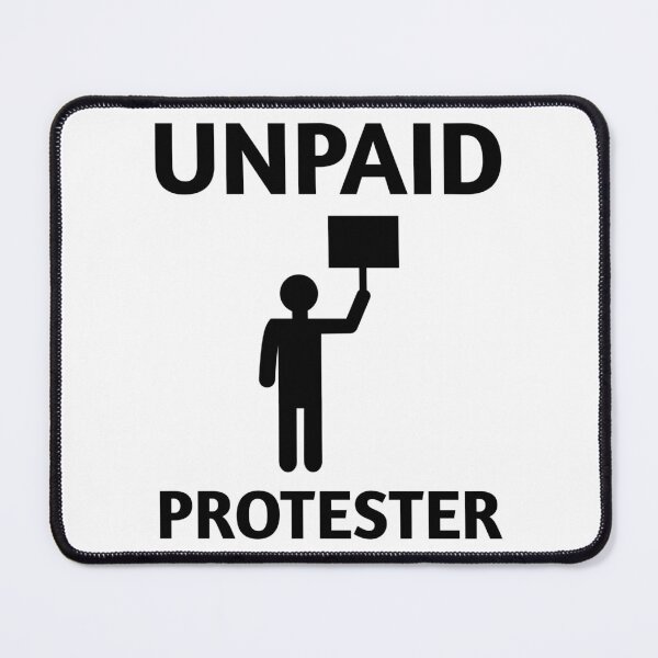 Item preview, Unpaid protester  designed and sold by Rachel the Artist .