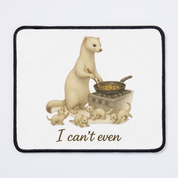 Item preview, Ermine Mom "I Can't Even" designed and sold by thehaywirehoney.