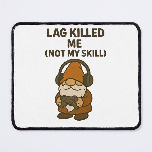 Item preview, Lag Killed Me (Not My Skill) Gamer Gonk Funny Gaming Design designed and sold by BoxaroundJacks.